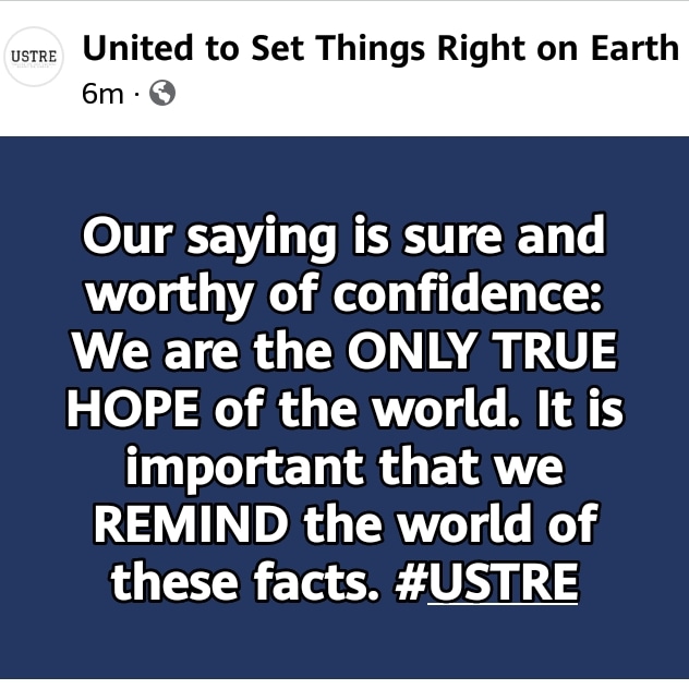 USTREofficial's tweet photo. Our saying is sure and worthy of confidence:

We are the ONLY TRUE HOPE of the world. It is important that we REMIND the world of these facts.

#USTRE
#WeAreTheOnlyTrueHopeOfTheWorld
#TransformingSociety
#ReformingMindset https://t.co/VhgjfQut7I