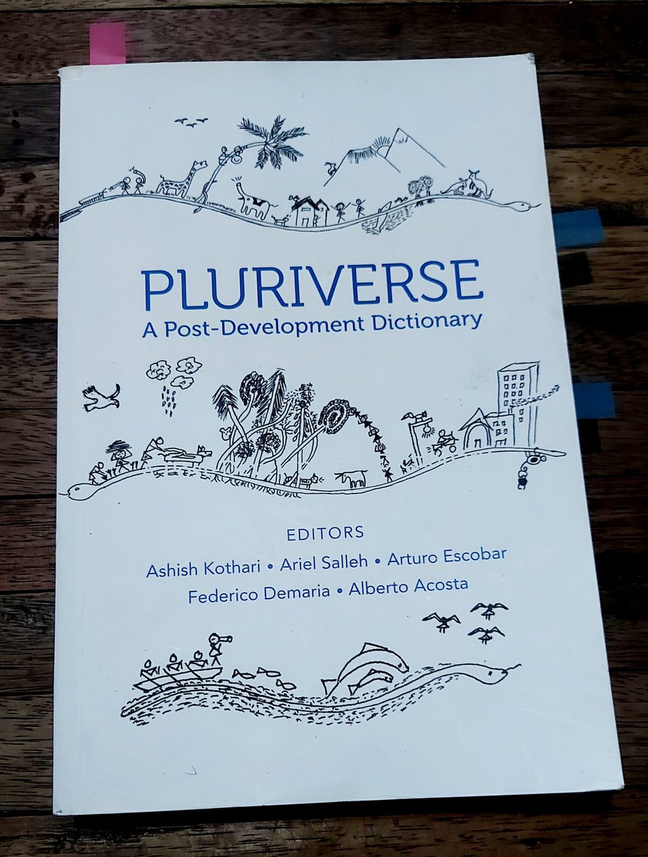Glad I finally carved out time for this. "Pluriverse: A Post-Development Dictionary" is a compilation of 100 short essays on alternatives to development. 

A good follow up to "Designs for the Pluriverse" if you're following Escobar.

Open access copy:
radicalecologicaldemocracy.org/pluriverse/