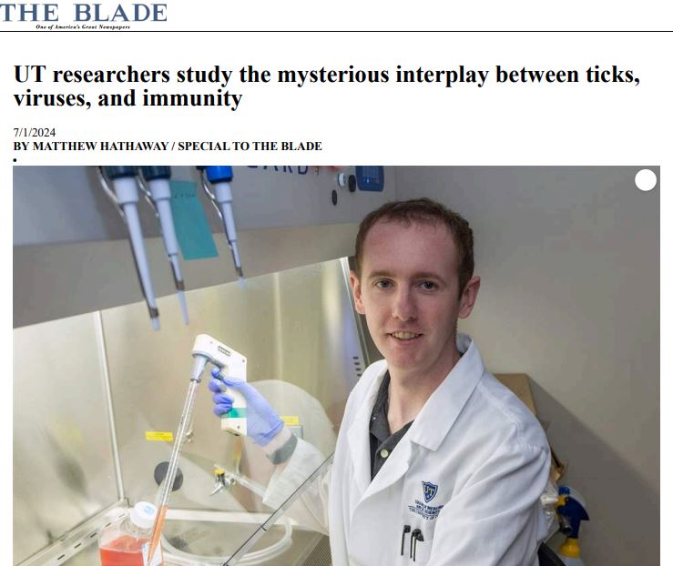 Matthew Hathaway, a Ph.D. Candidate in the MMI track in Dr. Travis Taylor’s lab had his research story " UT researchers study the mysterious interplay between ticks, viruses, and immunity" published in The Blade this month.

Congratulations, Matthew! We wish you the best.