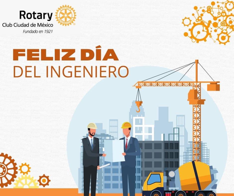 ¡Muchas felicidades a nuestros Ingenieros! Sigan construyendo los más grandes sueños. #Rotary #ClubRotarioCDMX #diadelingeniero