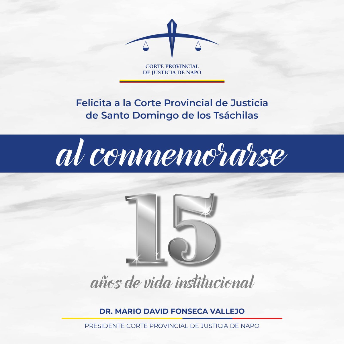 La Corte Provincial de Justicia de Napo, felicita a la Corte Provincial de Santo Domingo de los Tsáchilas al conmemorarse el aniversario décimo quinto de vida institucional.