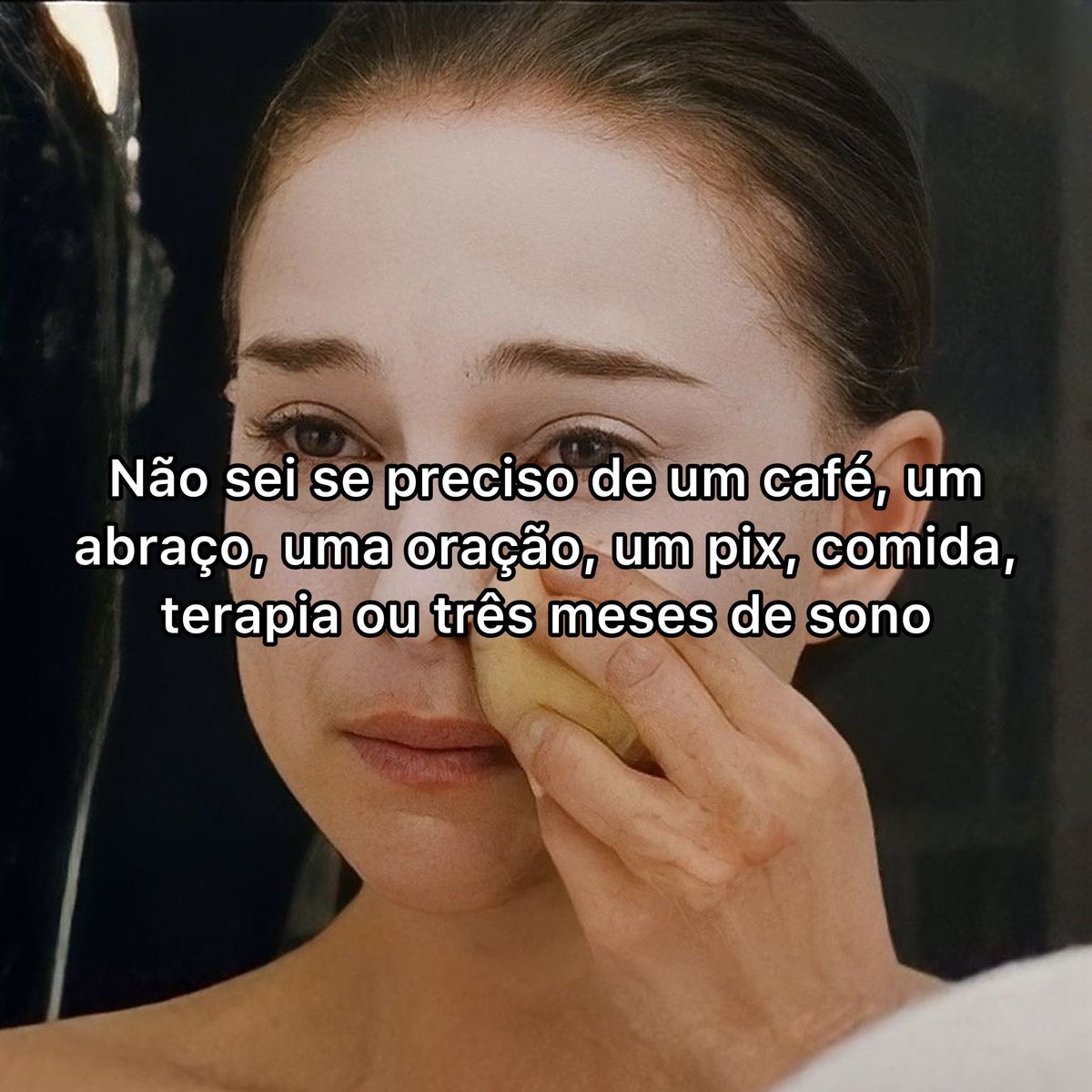 talvez eu precise de tudo