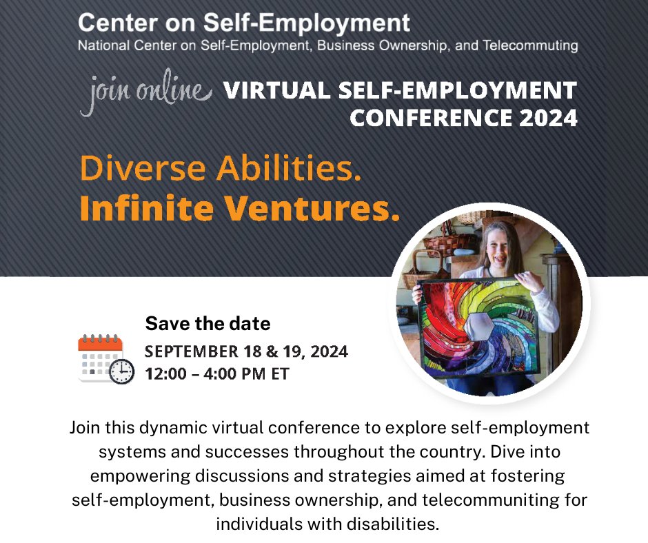 📆 Save the Date 📆

Virtual Self-Employment Conference on September 18 &amp; 19 at 12-4pm.

Explore self-employment systems, business ownership, and telecommuting for individuals with disabilities.

Sponsored by the Center on Self-Employment: centeronselfemployment.org