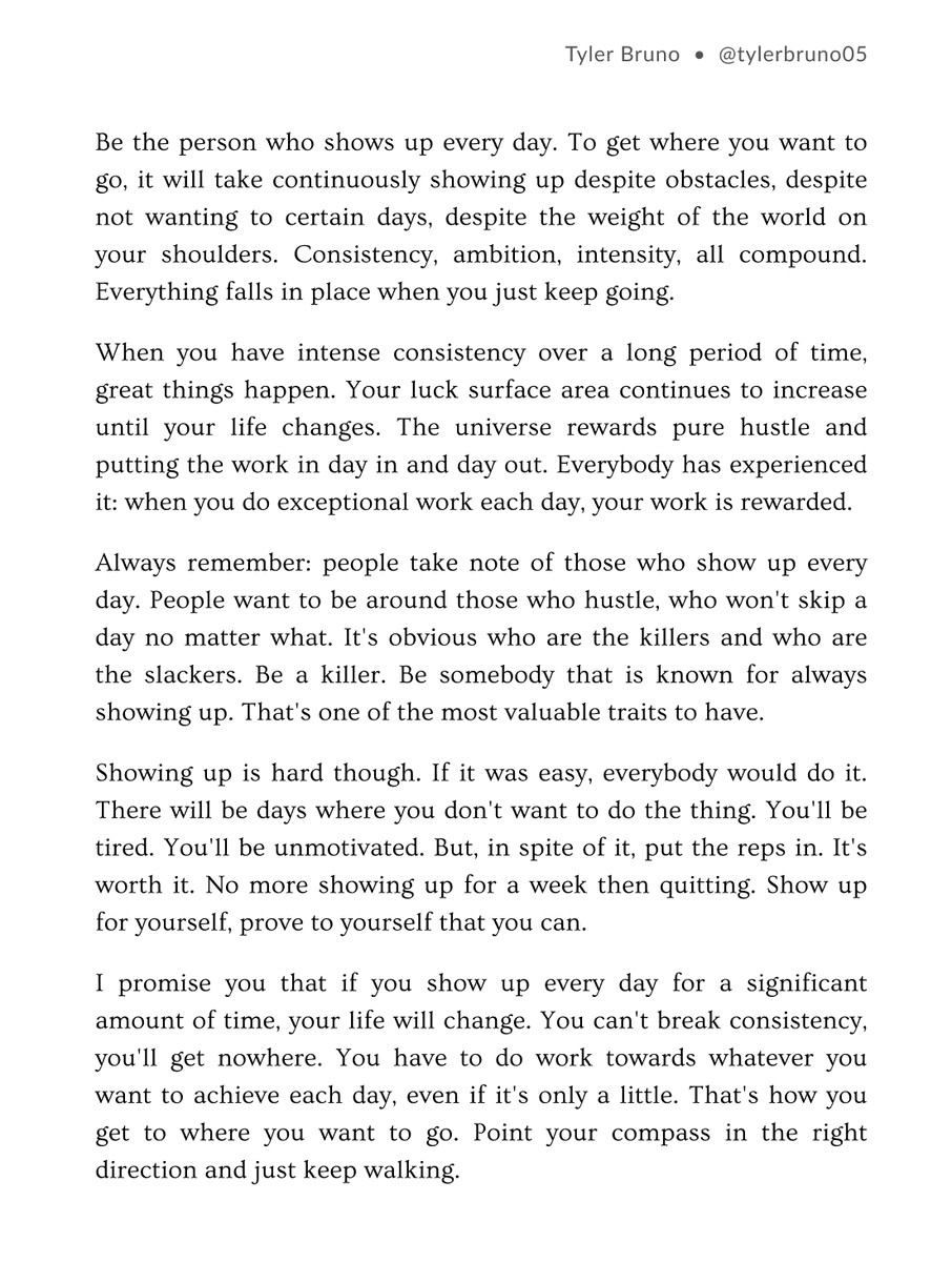 Be the person who shows up every day. Your life will change