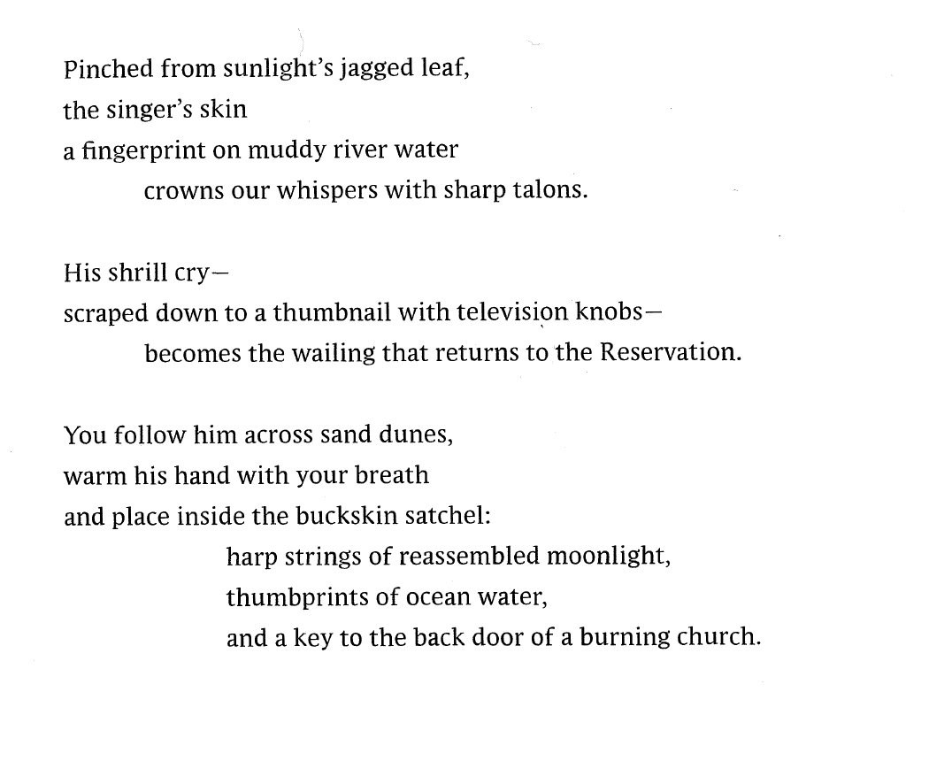 Sherwin Bitsui ~ harp strings of reassembled moonlight, / thumbprints of ocean water / and a key to the back door of a burning church.