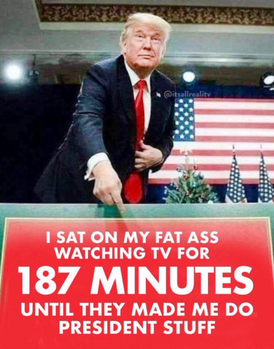 LiddleSavages's tweet image. I SAT on my FAT ASS watching TV for 

187 MINUTES 

Until they made me do 

PRESIDENT STUFF 

#DeadlineWH 
#NeverForgetJanuary6thTerroristAttack