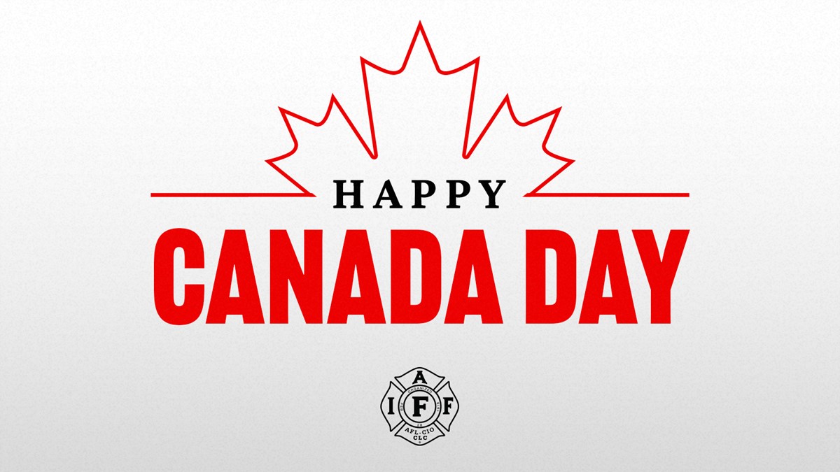 Wishing our @iaffcanada brothers and sisters a safe and festive #CanadaDay! 🇨🇦