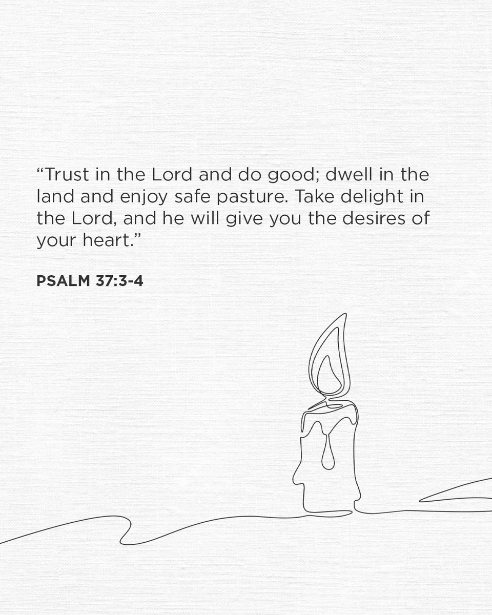 "Trust in the Lord and do good; dwell in the land and enjoy safe pasture. Take delight in the Lord, and he will give you the desires of your heart."
— Psalm 37:3-4

#verseoftheday #scripture