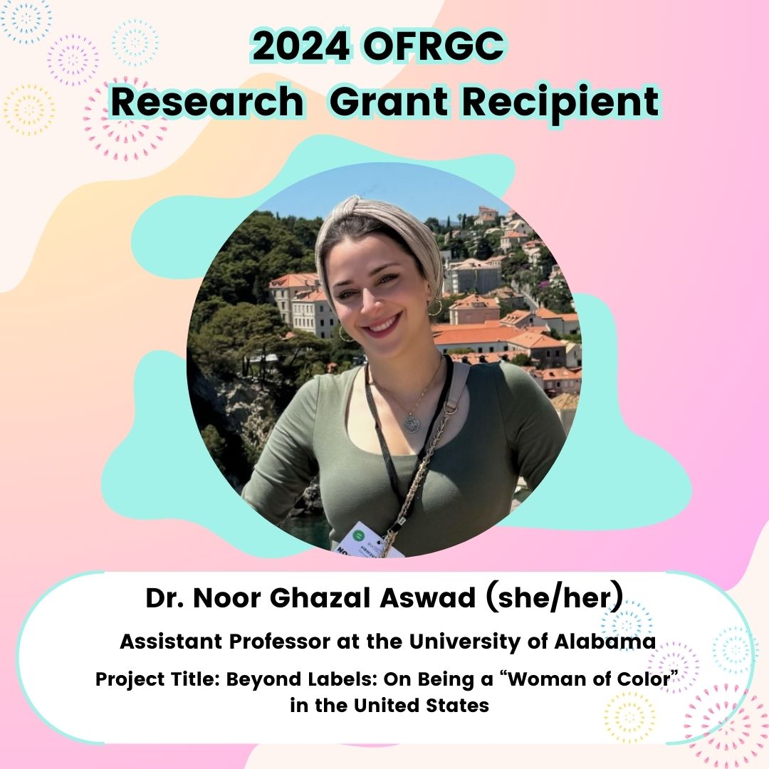 Congrats to Dr. Noor Ghazal Aswad (she/her), Assistant Professor from the University of Alabama on receiving the 2024 OFRGC Research Grant for her project titled, “Beyond Labels: On Being a ‘Woman of Color’ in the United States.”

Find more info on IG <a href="/ofrgc_/">Org. for Feminist Research on Gender & Comm.</a>