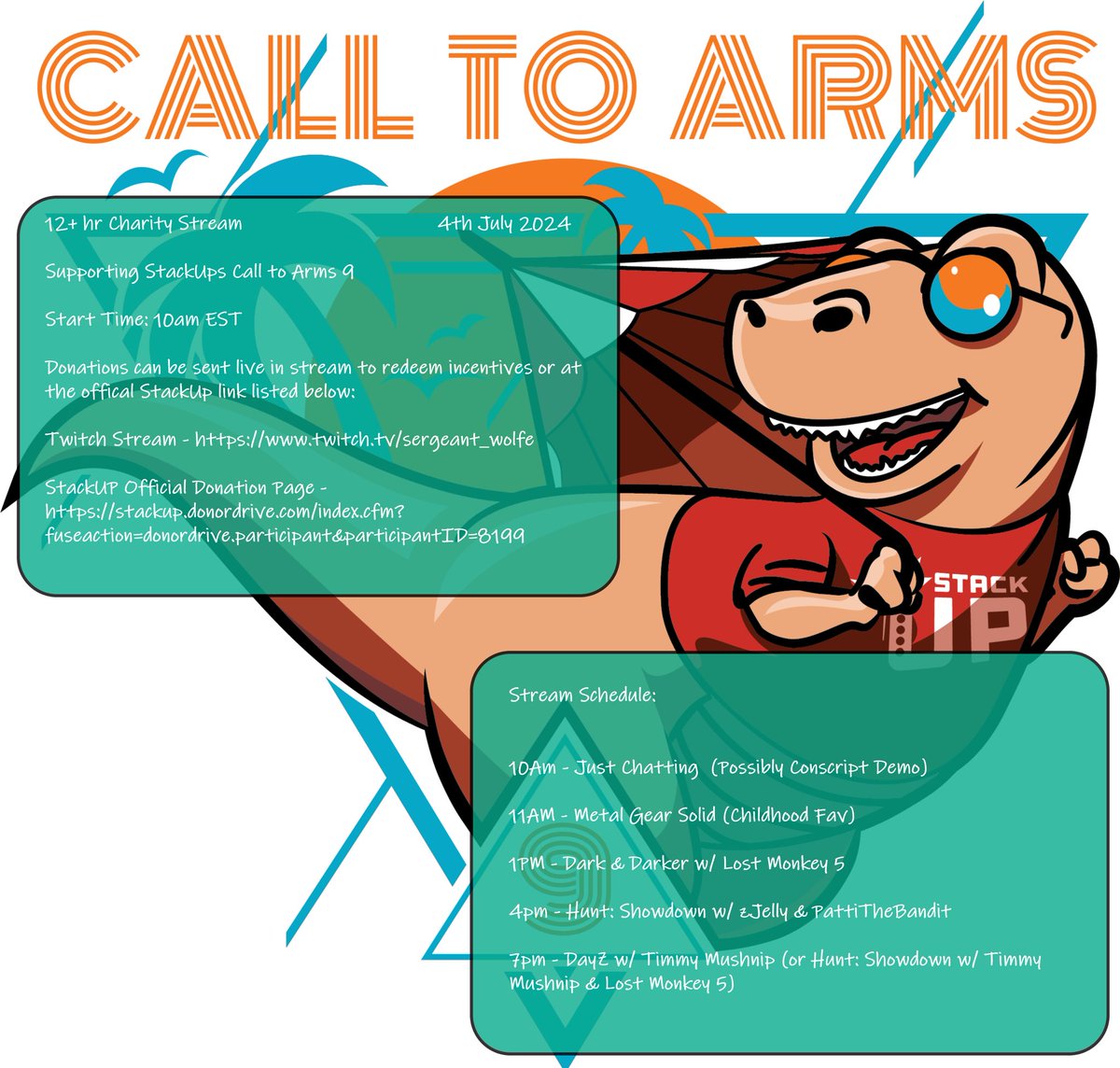 Meant to get this out earlier but announcement time:

July 4th Charity stream supporting StackUp as per my usual. The schedule below is the plan with things subject to change. Incentives to be posted the night before. Hope to see you there!