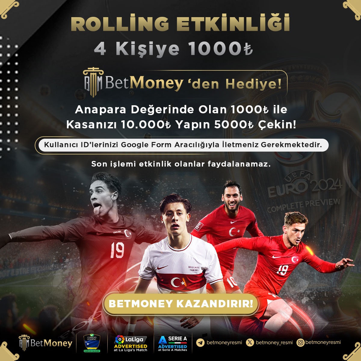 🎁 EURO 2024'e ÖZEL ROLLİNG ETKİNLİĞİ!

🎉 4 Kişiye 1.000₺ Hediye!

Katılım Şartları;

🔺 Whatsapp Kanalımıza Katıl! kisalt.gg/Moneywp
🔺 Twitter Hesabımızı Takip Et!
🔺 RT ve FAV Yap!
🔺 Kullanıcı ID Numaranı Google Forma Bırak!

👉 docs.google.com/forms/d/e/1FAI…