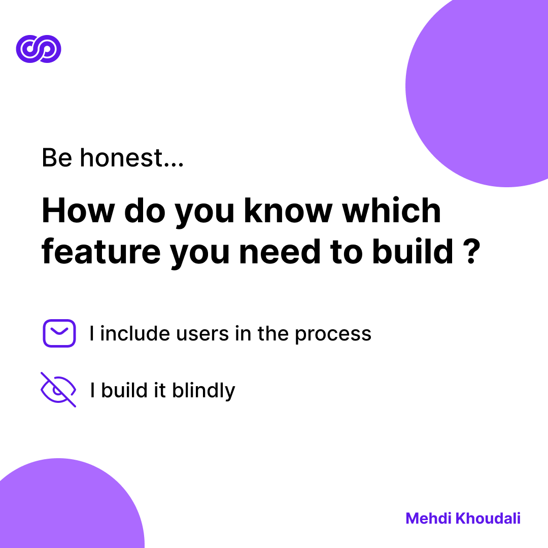 mehdi_khoudali's tweet photo. Be honest :

How do you know which feature you NEED to build ?

- You include users ?
- You build it blindly ?

Again, be honest https://t.co/FbN0Ic0cxA