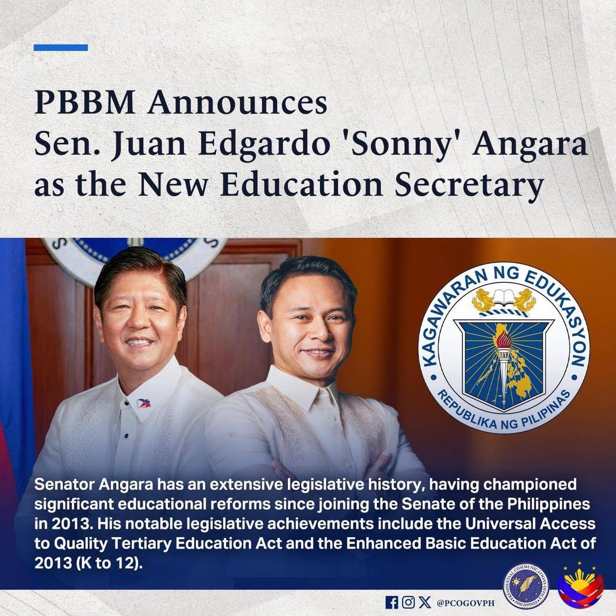 pcogovph's tweet image. President Ferdinand R. Marcos Jr. has announced that he is set to appoint Senator Juan Edgardo 'Sonny' Angara as the new Secretary of the Department of Education (DepEd), replacing Vice President Sara Duterte who resigned last June 19, 2024, effective July 19, 2024.