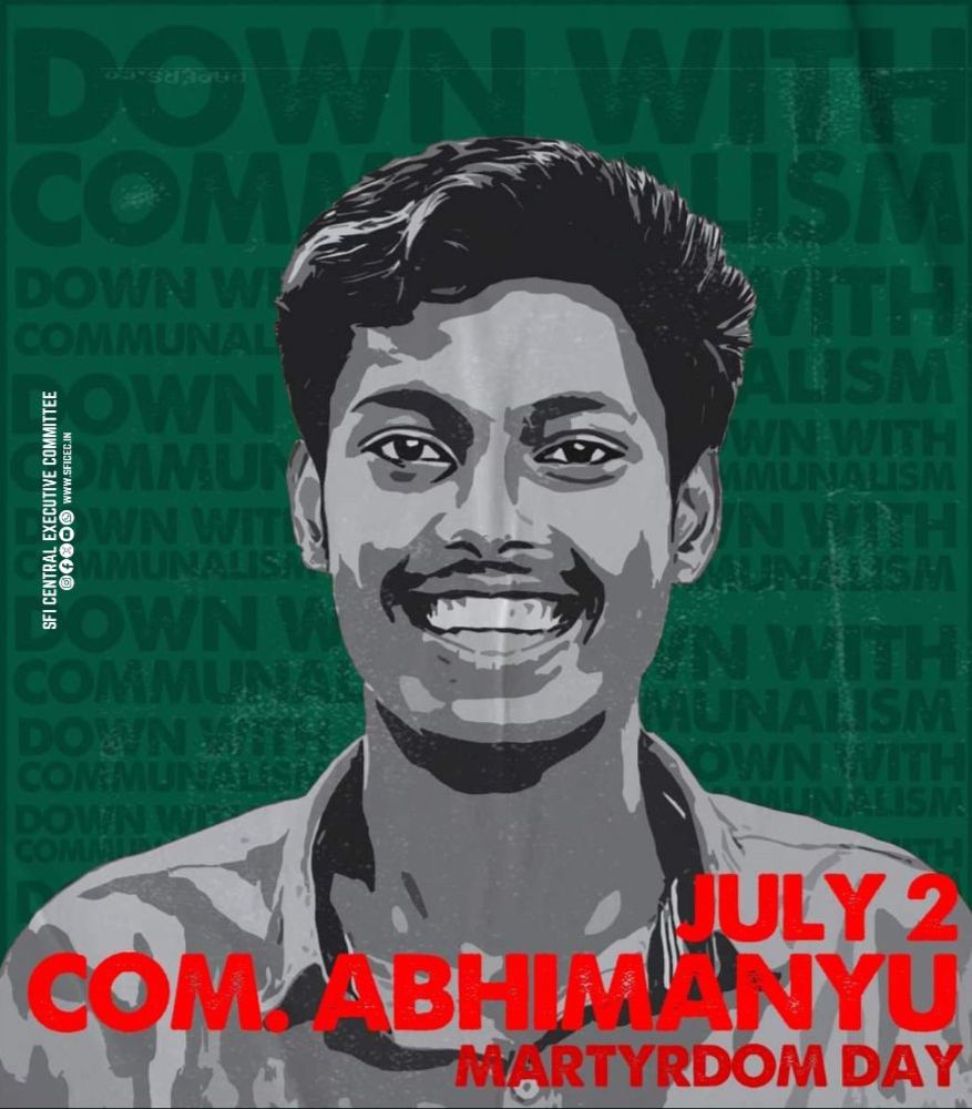 JULY 2
COM. ABHIMANYU
MARTYRDOM DAY

DOWN WITH COMMUNALISM!!