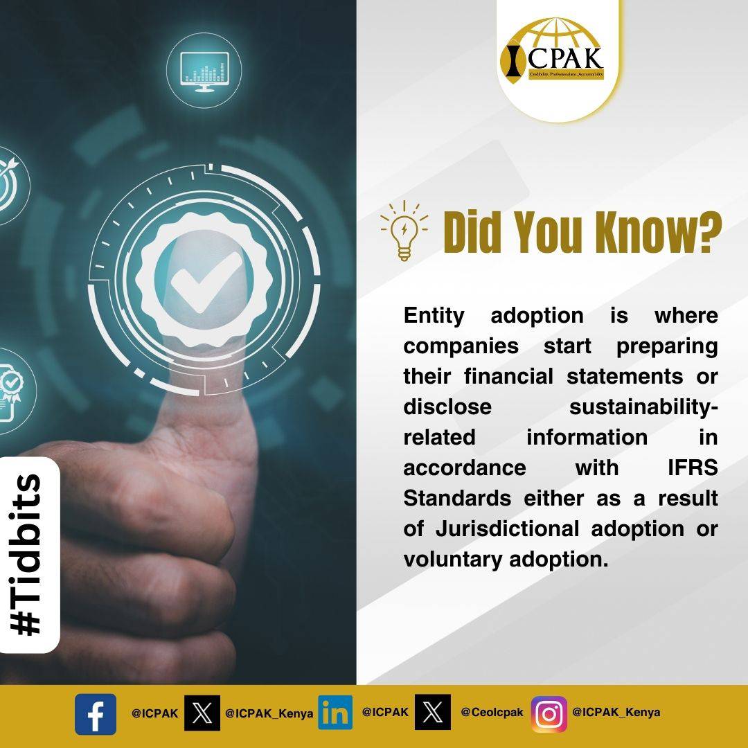 ICPAK_Kenya's tweet image. Here&apos;s what you need to know about Entity Adoption when it comes to IFRS Standards. #DidYouKnow #Tidbits ^CA