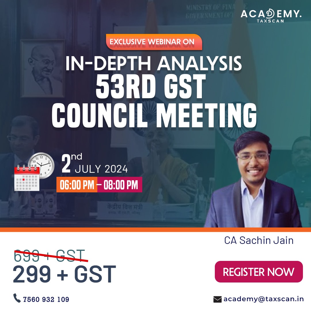 tax_scan's tweet image. 💫   LAST DAY TO REGISTER
🔥   Exclusive Webinar on In-Depth Analysis of the 53rd GST Council Meeting
 
☄   Click here to register : academy.taxscan.in/course/exclusi…

#GSTCouncil53 #GSTWebinar #GSTAnalysis #TaxInsights #Finance2024 #GSTUpdate #GSTCouncilMeeting #TaxWebinar #GSTExperts