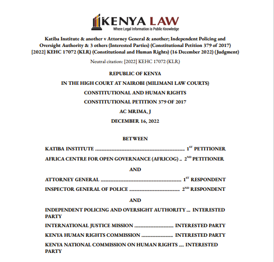 Scope of powers the police have to use firearms to protect life, property and prevent felonies:  

1. In 2017, Katiba Institute (KI) and Africa Centre for Open Governance (AFRICOG) filed a petition challenging amendments to the National Police Service Act (NPSA)