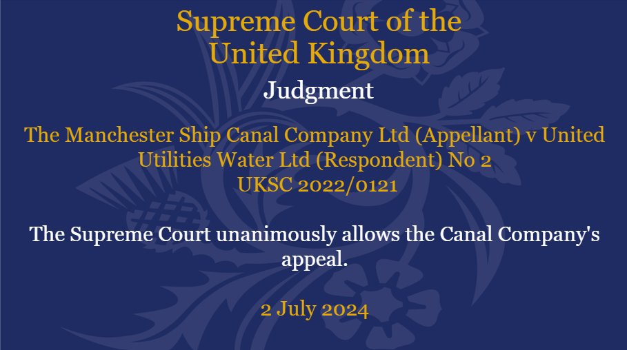 Judgment has been handed down this morning in the matter of The Manchester Ship Canal Company Ltd (Appellant) v United Utilities Water Ltd (Respondent) No 2. UKSC 2022/0121: supremecourt.uk/cases/uksc-202…