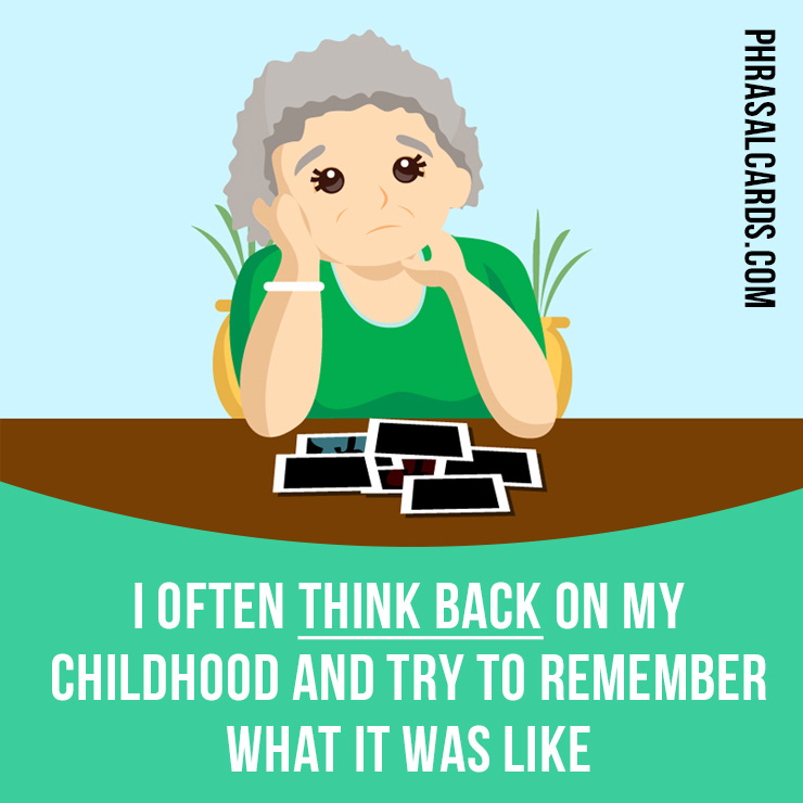 phrasalcards's tweet photo. "Think back" = think about a past event or a past time.
⠀
Example: I often think back on my childhood and try to remember what it was like.
⠀
Learn phrasal verbs in our app - https://t.co/5Bib9yVEeR
⠀
#phrasalverbs #thinkback https://t.co/xOISO4CQYr