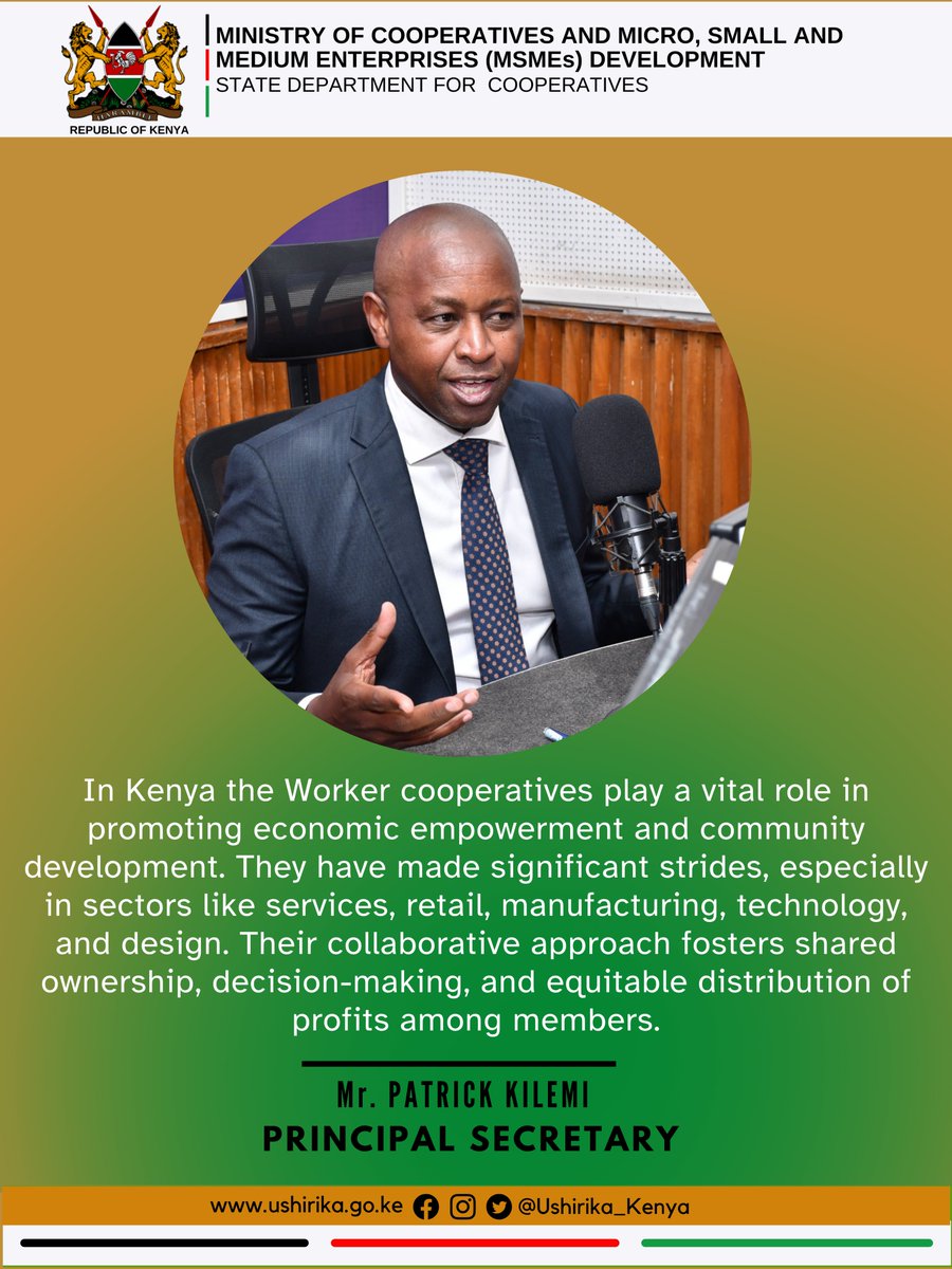 Principal Secretary, <a href="/Patrickkilemi/">Patrick Kilemi</a> ~ In Kenya the Worker cooperatives play a vital role in promoting economic empowerment and community development. They have made significant strides, especially in sectors like services, retail, manufacturing, technology, and design. Their