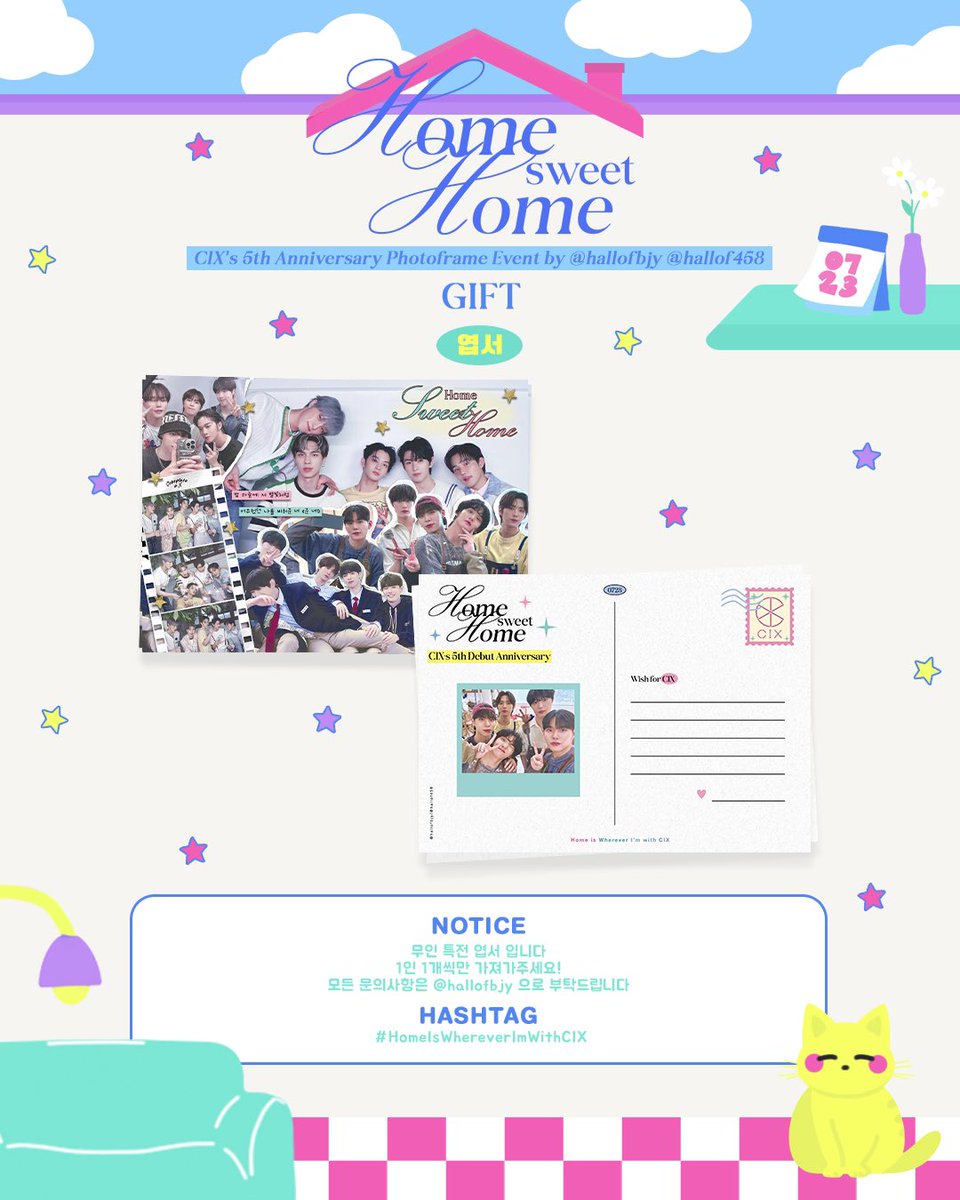 🏡 𝐡𝐨𝐦𝐞 𝐬𝐰𝐞𝐞𝐭 𝐡𝐨𝐦𝐞 ♡
✿ #CIX’s photo frame event ✿

우리 사랑하는 씨아이엑스 데뷔 5주년을 기념하여 부산에서 포토프레임 이벤트를 진행합니다. 기프트까지 준비했으니 꼭 가져 가주세요! 🩵

🗓️ 24.07.20 - 24.07.27
📍 부산 - 포토레이블 남포점

📸 #HomeIsWhereverImWithCIX