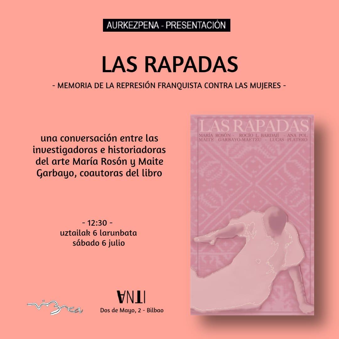 📢Presentación de libro
📒Las rapadas. Memoria de la represión franquista contra las mujeres
👩‍🏫Presentan: Maite Garbayo y María Rosón
📅 6 de Junio 
🕐12:30
🏫ANTI Liburudenda (Dos de Mayo, 2, Bilbo)