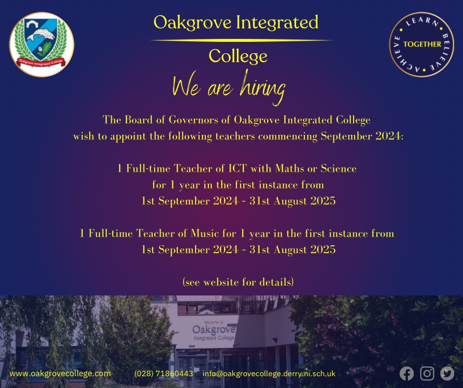 The Board of Governors of Oakgrove Integrated College wish to appointment 2 full time teachers for September 2024. If you would like to join our team please see details in advertisement below. Applications can be made via our website, link included. 

oakgrovecollege.com/job-vacancies