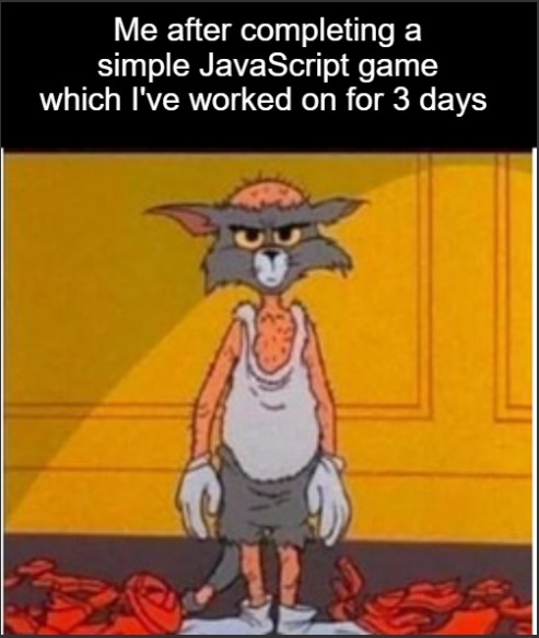 webdevMubin's tweet image. After 3 long days..
I'm finally touching grass..
As a fresher, I did well I guess 😅
#javascript #HTML5 #CSS #meme #DEVELOPING #developers #game
