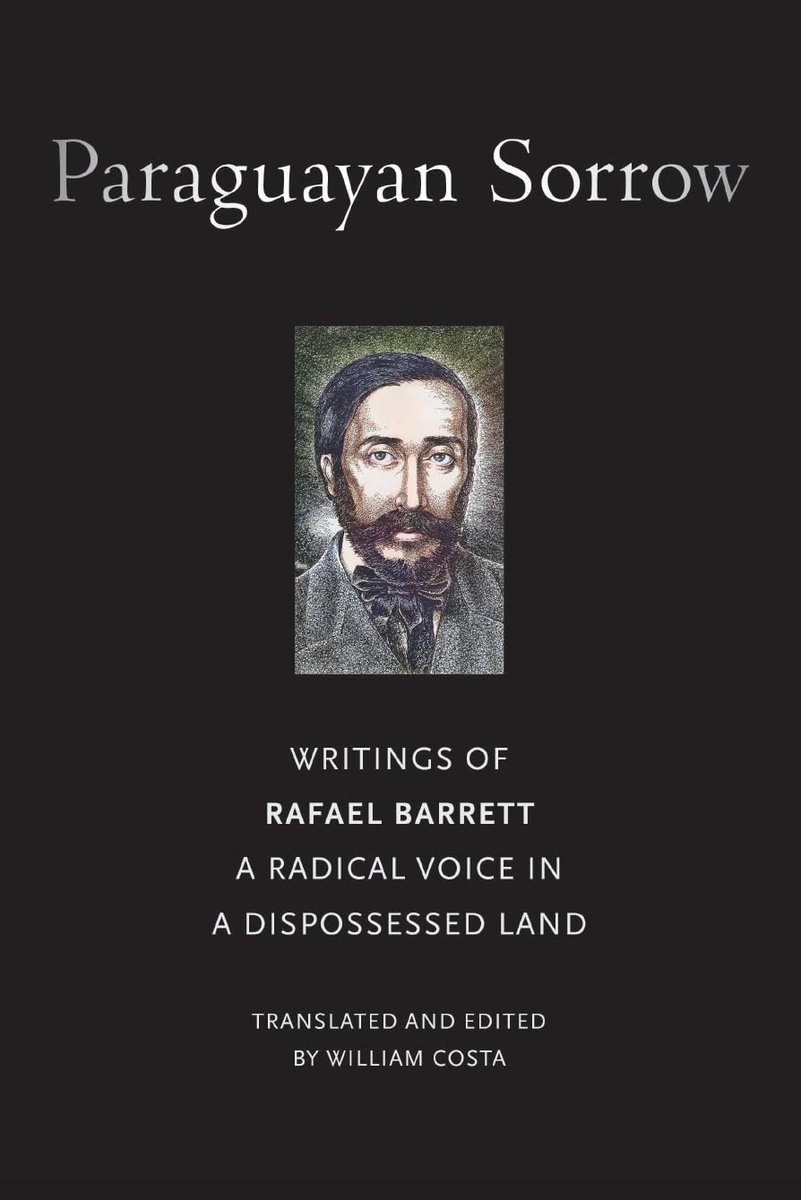 Will Costa (@will_j_costa) on Twitter photo Very happy that Paraguayan Sorrow by Rafael Barrett will be released 1st Oct by <a href="/monthly_review/">Monthly Review</a>. Honour to translate and edit this first English edition of El dolor paraguayo (1911), Barrett's striking exploration of social reality in early 20C Paraguay. tinyurl.com/yhfczkd9 Very happy that Paraguayan Sorrow by Rafael Barrett will be released 1st Oct by <a href="/monthly_review/">Monthly Review</a>. Honour to translate and edit this first English edition of El dolor paraguayo (1911), Barrett's striking exploration of social reality in early 20C Paraguay. tinyurl.com/yhfczkd9