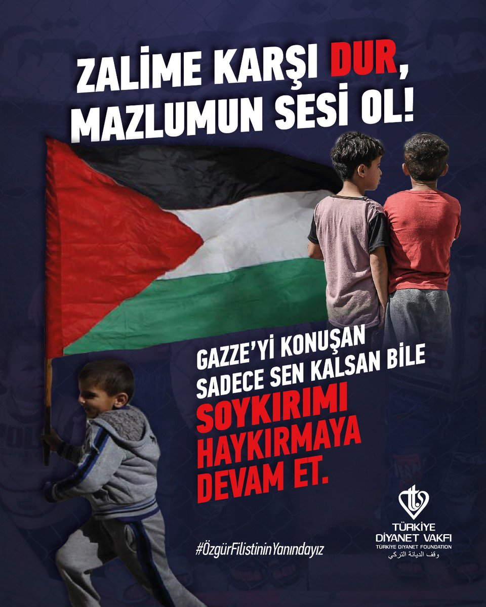 DiyanetVakfi's tweet photo. Zalime karşı dur, mazlumun sesi ol!
Gazze’yi konuşan sadece sen kalsan bile soykırımı haykırmaya devam et.

#ÖzgürFilistininYanındayız https://t.co/sHUwEB6LRU