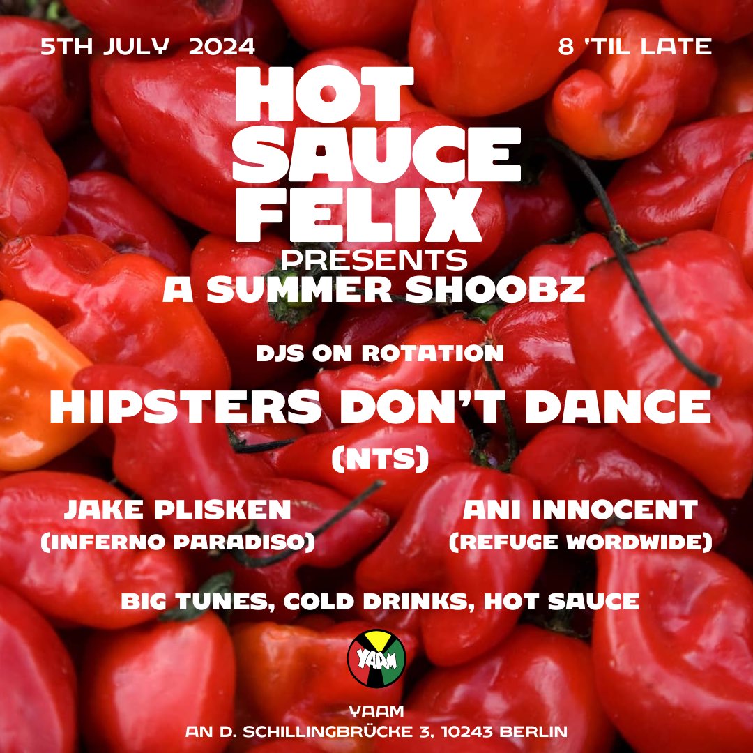 Hot Sauce Felix (@hotsaucefelix) on Twitter photo Berlin Crew!
Having a party with my good friends <a href="/hddldn/">Hipsters Don’t Dance</a> <a href="/Jake_Plisken_/">Jakey Plisken</a> and <a href="/aanikaay/">ANI INNOCENT</a> at <a href="/YAAMBerlin/">YAAM Berlin</a> on Friday
Football will be on, hot sauce will be available to buy, big tunes will run
Shout me if you’re about it Berlin Crew!
Having a party with my good friends <a href="/hddldn/">Hipsters Don’t Dance</a> <a href="/Jake_Plisken_/">Jakey Plisken</a> and <a href="/aanikaay/">ANI INNOCENT</a> at <a href="/YAAMBerlin/">YAAM Berlin</a> on Friday
Football will be on, hot sauce will be available to buy, big tunes will run
Shout me if you’re about it