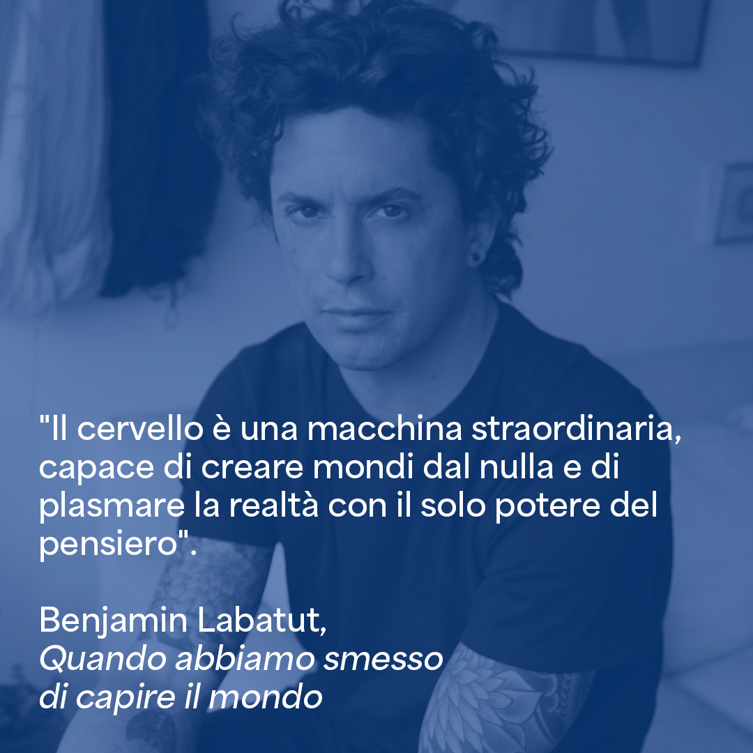 Oggi celebriamo il nostro cervello, il centro di comando della nostra esistenza. E lo facciamo riprendendo una citazione di Benjamin Labatut, che lo scorso anno è stato uno dei protagonisti di Campania Libri.
