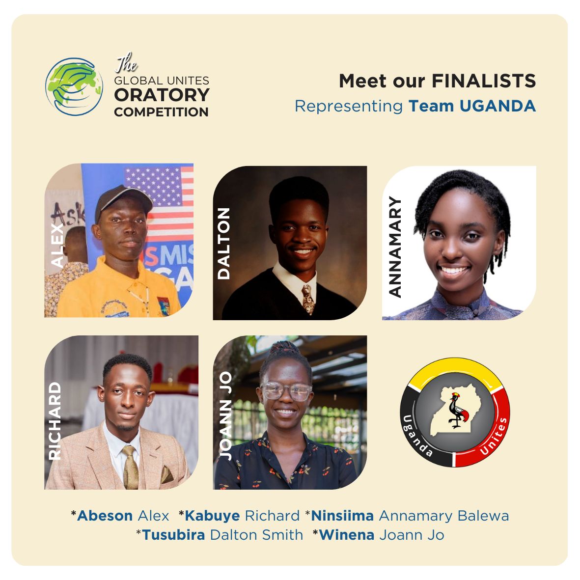 UgandaUnites's tweet photo. We applaud five of our own - @abeson_alex @smith_tusubira @AnnaM78202 @richardkr7sp & @jo_yne - that have secured their spots in the @GlobalUnites Oratory Competition FINALS! We are rooting for you & hope that it's coming home! πβ¨οΈπ #YouthCanTransform #PlatformNextGen https://t.co/qsTI8jRRmp
