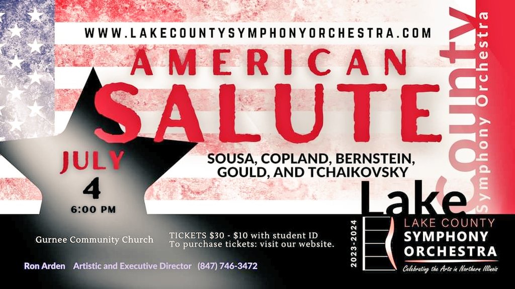 Lake County Symphony Orchestra
presents
American Salute

Join us for a festive evening of patriotic programming of favorites by American composers + a silent auction

Thursday 4 July at 6:00 pm

Gurnee Community Church
4555 Old Grand Ave
Gurnee IL

More at facebook.com/events/s/ameri…