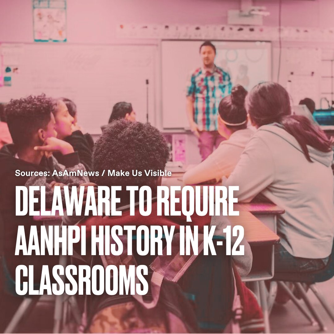 Delaware is set to be the seventh state to require Asian American, Native Hawaiian and Pacific Islander history in K-12 classrooms.

Read more: ow.ly/VLkV50SsbOA

#OurHistoryMatters #RepresentationMatters #StandwithAsianAmericans

Sources: <a href="/AsAmNews/">AsAmNews</a>, Make Us Visible