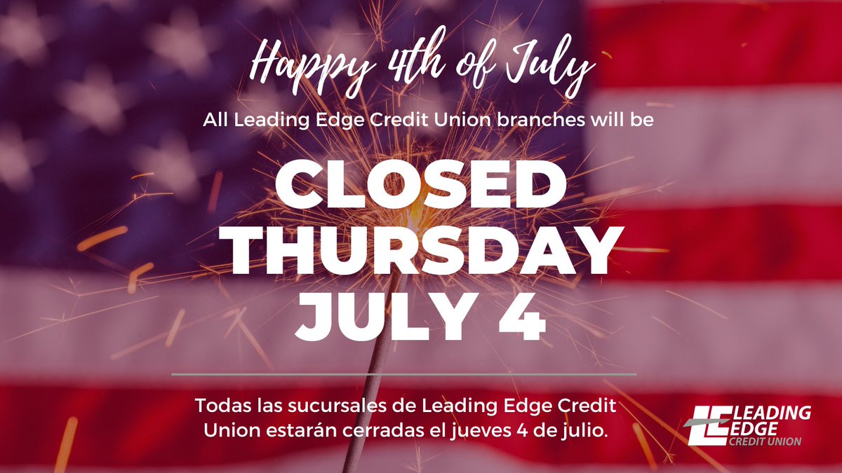 LeadingEdgeCU's tweet photo. All branches of Leading Edge Credit Union will be closed on Thursday, July 4th. Should you need assistance while our branches are closed, you can obtain your account balances, transfer funds, and more through our telephone banking. Simply call (888) 902-4227.
Have a safe holiday. https://t.co/pTTzZ53dad