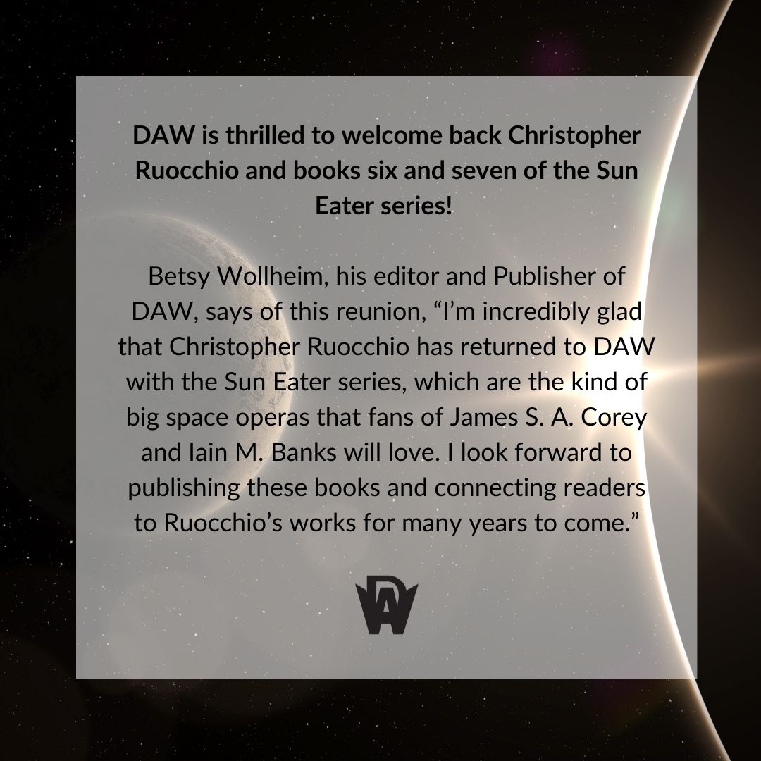 dawbooks's tweet photo. DAW is thrilled to welcome back Christopher Ruocchio and books 6 &amp; 7 of the Sun Eater series!  We are also pleased to share that we are bringing  this series back into hardcover for fans who have more recently discovered them. https://t.co/s3juNNCnEZ