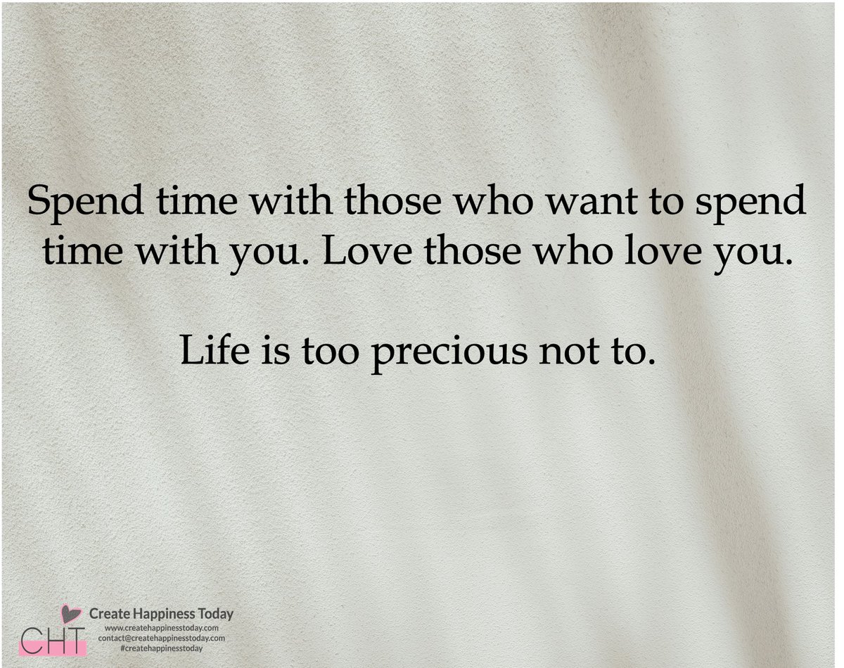 CHT_Tweets's tweet photo. ~Spend your time with those who want to spend time with you. Love those who love you.  Life is too precious not to.~

#createhappinesstoday #cht #behappyagain #powerofpositivity #postivethinking #livelovelaugh #livewell #lovedeeply #laughoften https://t.co/xhEXUROxtO