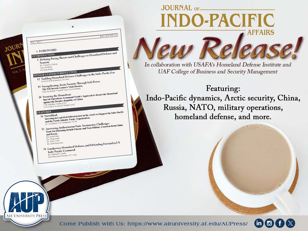 The Jul-Aug 2024 issue of <a href="/Journal_INDOPAC/">Journal of Indo-Pacific Affairs</a> is now available: ow.ly/w52h50Stb1H

#IndoPacific #China #Russia #airpower #environmentalsecurity #diplomacy #HomelandDefense #ArcticStrategy #Security #NATO #SpaceStrategy #USAF <a href="/HDIatUSAFA/">HDIatUSAFA</a> <a href="/uafairbanks/">UA Fairbanks</a>