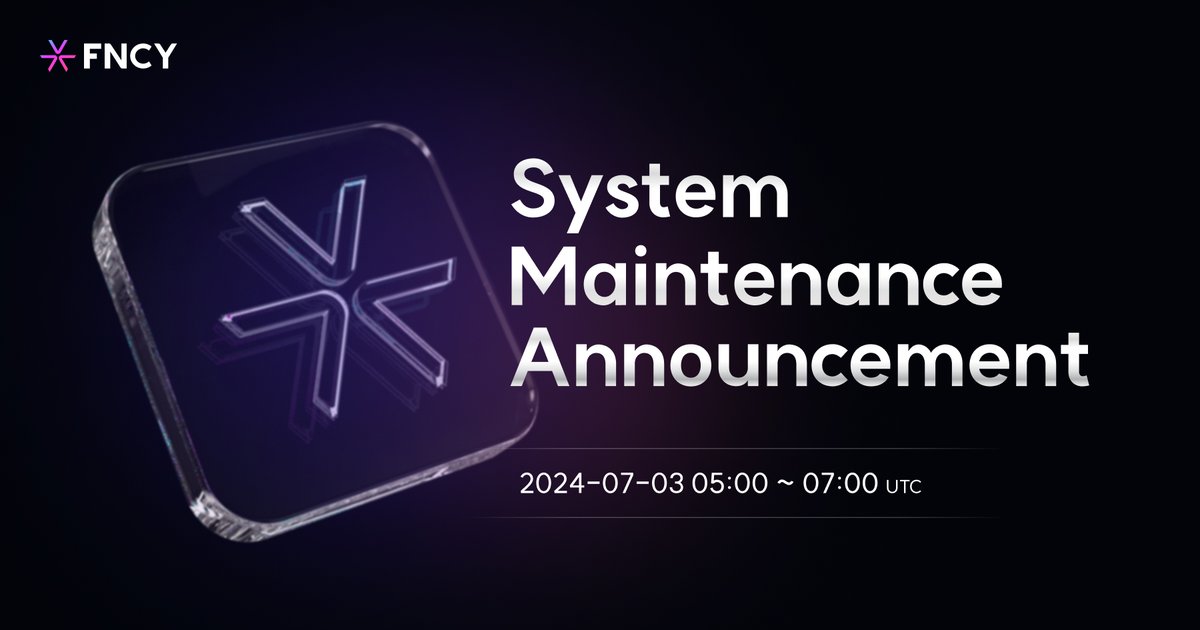 FNCY Maintenance Schedule 
⏰2024-07-03 05:00 ~ 2024-07-03 07:00 UTC 
‼️ Service maintenance is required due to system updates
✅Scope: Entire service (App Only)