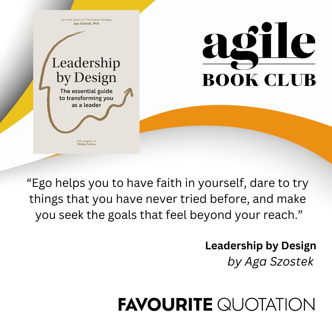 Favorite Quotation: “Ego helps you to have faith in yourself, dare to try things that you have never tried before, and make you seek the goals that feel beyond your reach.” by Aga Szostek. Learn with us agilebook.club