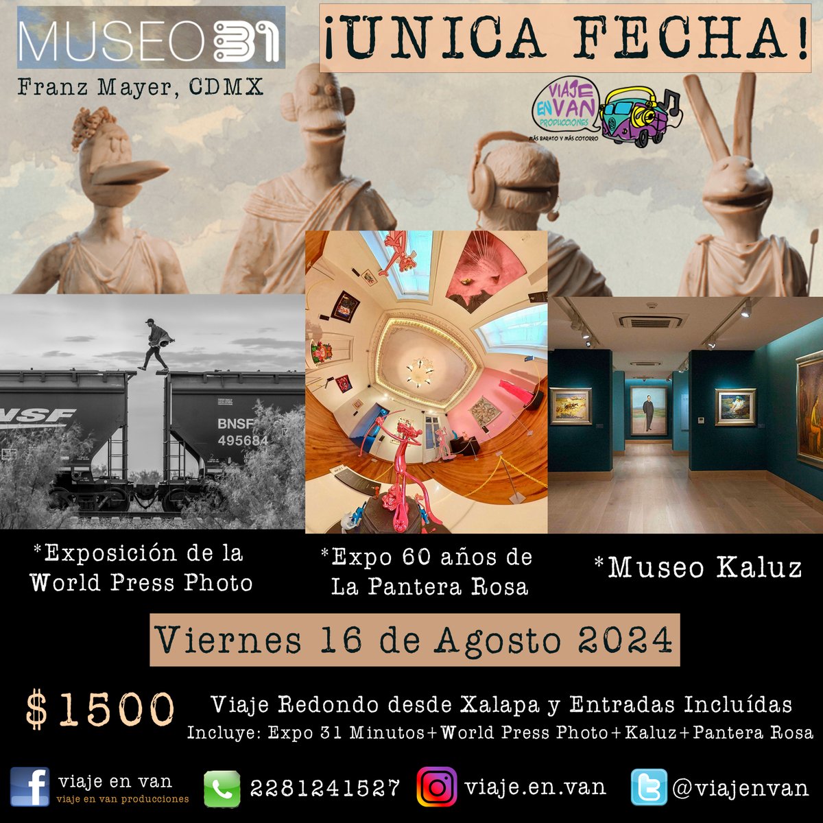 En Viaje en Van te invitamos a nuestra
¡UNICA FECHA!
Del viaje a la Exposición de 31 Minutos en el Museo Franz Mayer de CDMX
Viernes 16 de Agosto
Coop. de Viaje por persona: $1500
Incluye:
Entradas a los museos
Coordinador de Viaje
Seguro de Viajero

Desde #Xalapa #YoViajoEnVan