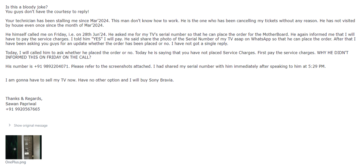 SawanPapriwal's tweet photo. @onepluscareIN @OnePlus_IN @oneplus @OnePlus_Support @OnePlus_IN @oneplus @OnePlus_Support 
I am going to sell my TV now &amp; buy 
@Sony #Bravia
Atleast have the courtesy to reply me on the mail trail
#DontBuyOnePlusTV https://t.co/e5xFsLYeyk