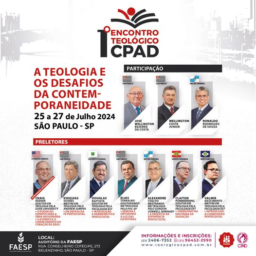 EditoraCPAD's tweet image. 1º Encontro Teológico CPAD
A Teologia e os desafios da Contemporaneidade
25 a 27/7/24
Auditório FAESP
Rua Conselheiro Cotegipe, 273 - Belenzinho, São Paulo
INSCRIÇÕES: teologicocpad.com.br
Informações:
Tel.: (21) 2406.7352
Whatsapp (21) 96452.2990
#CPAD #cgadb #FAESP #Teologia