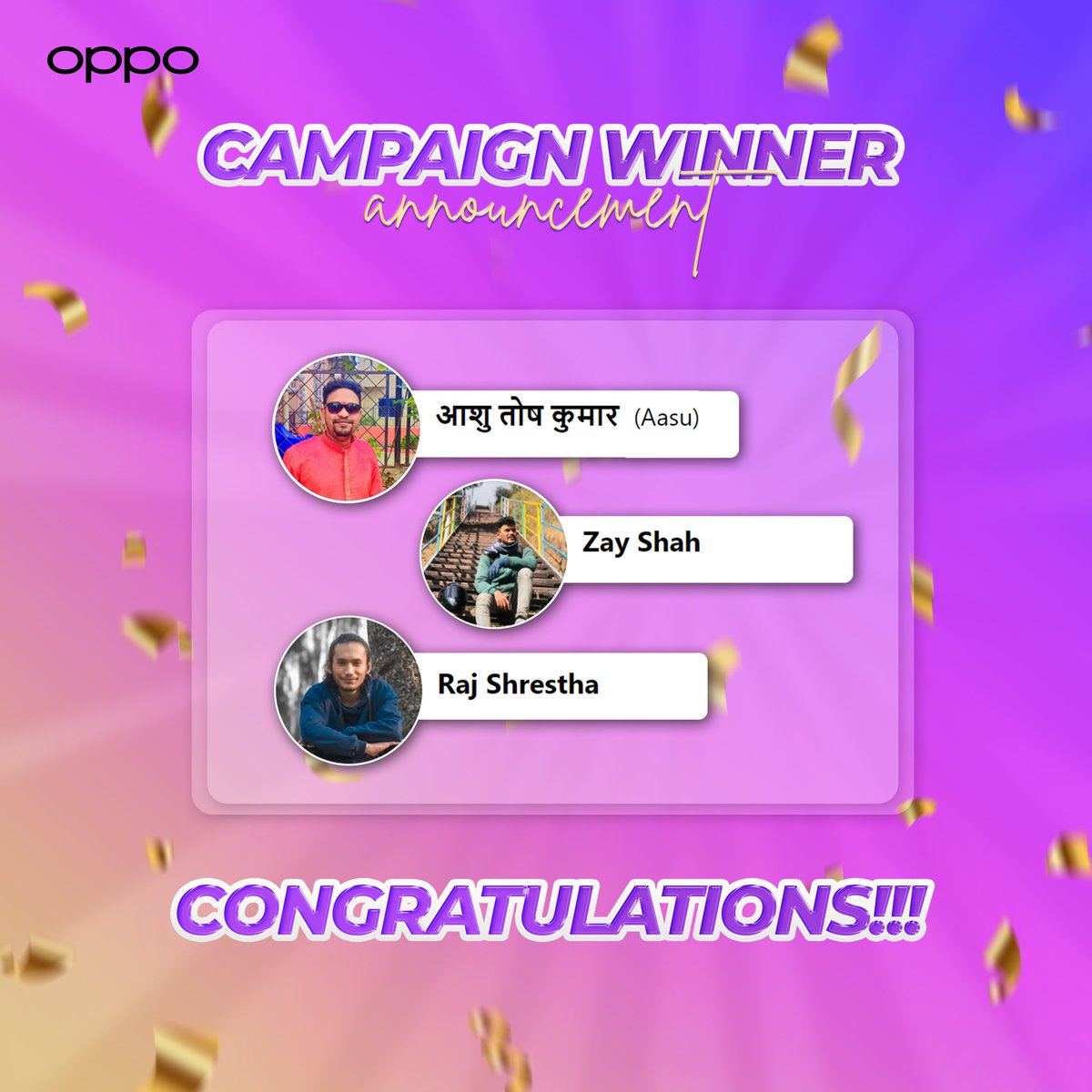OPPO Nepal (@opponepal) on Twitter photo We appreciate all of your participation in the "๐๐๐๐ ๐๐๐ ๐๐๐ฌ๐ก ๐๐ซ๐ข๐ณ๐" campaign.
Congratulations to ๐๐๐ฒ ๐๐ก๐๐ก, ๐๐๐ฌ๐ฎ ๐ญ๐จ๐ฌ๐ก ๐๐ฎ๐ฆ๐๐ซ and ๐๐๐ฃ ๐๐ก๐ซ๐๐ฌ๐ญ๐ก๐ for being the winners of the campaign. ๐
๐Please contact us to redeem your prize We appreciate all of your participation in the "๐๐๐๐ ๐๐๐ ๐๐๐ฌ๐ก ๐๐ซ๐ข๐ณ๐" campaign.
Congratulations to ๐๐๐ฒ ๐๐ก๐๐ก, ๐๐๐ฌ๐ฎ ๐ญ๐จ๐ฌ๐ก ๐๐ฎ๐ฆ๐๐ซ and ๐๐๐ฃ ๐๐ก๐ซ๐๐ฌ๐ญ๐ก๐ for being the winners of the campaign. ๐
๐Please contact us to redeem your prize