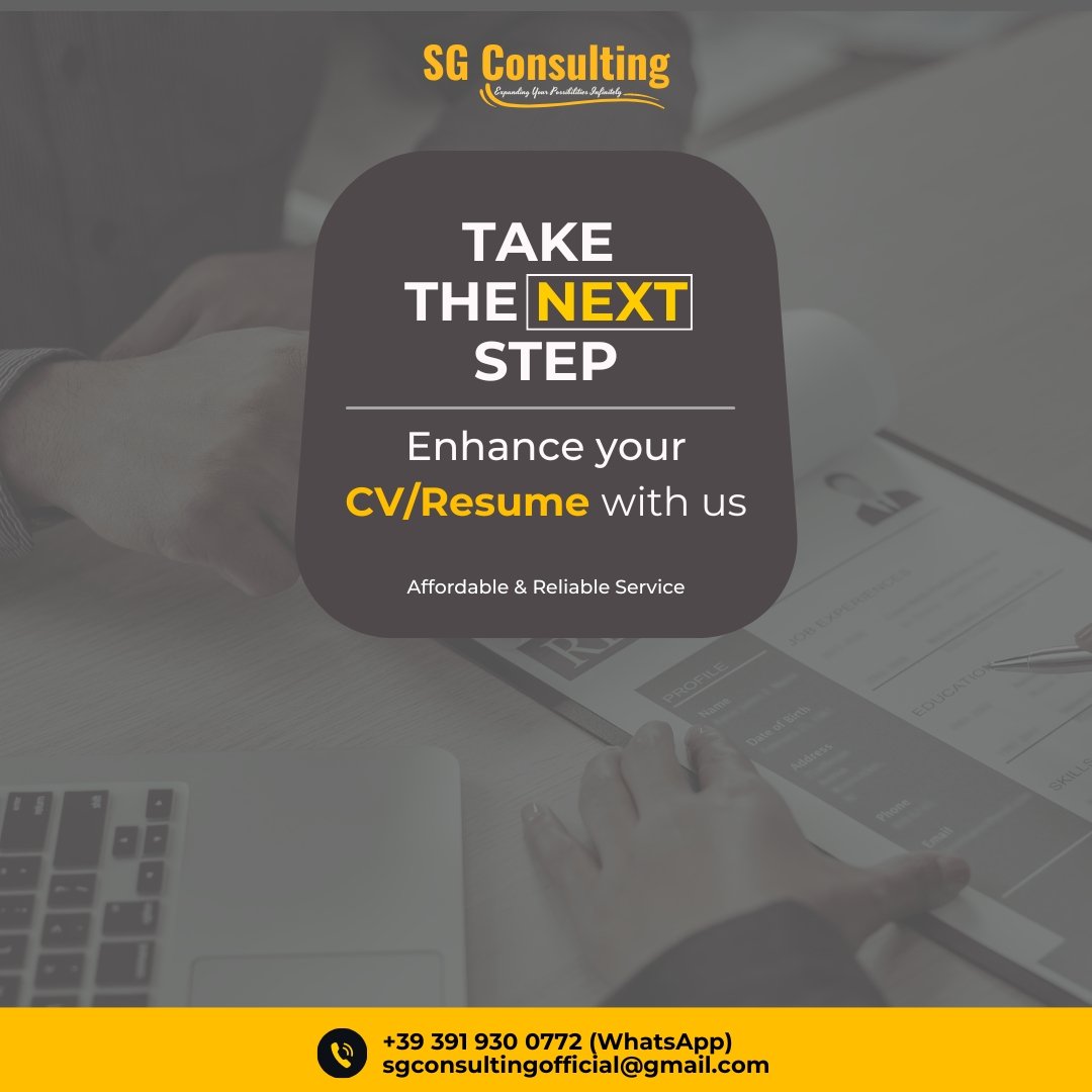 🌟 THIS JULY, TAKE THE NEXT STEP 🚀

Enhance your CV/Resume with SG Consulting — affordable and reliable service. ✌🏾

Contact us on WhatsApp: +39 391 930 0772 or Email: sgconsultingofficial@gmail.com

#SGConsulting