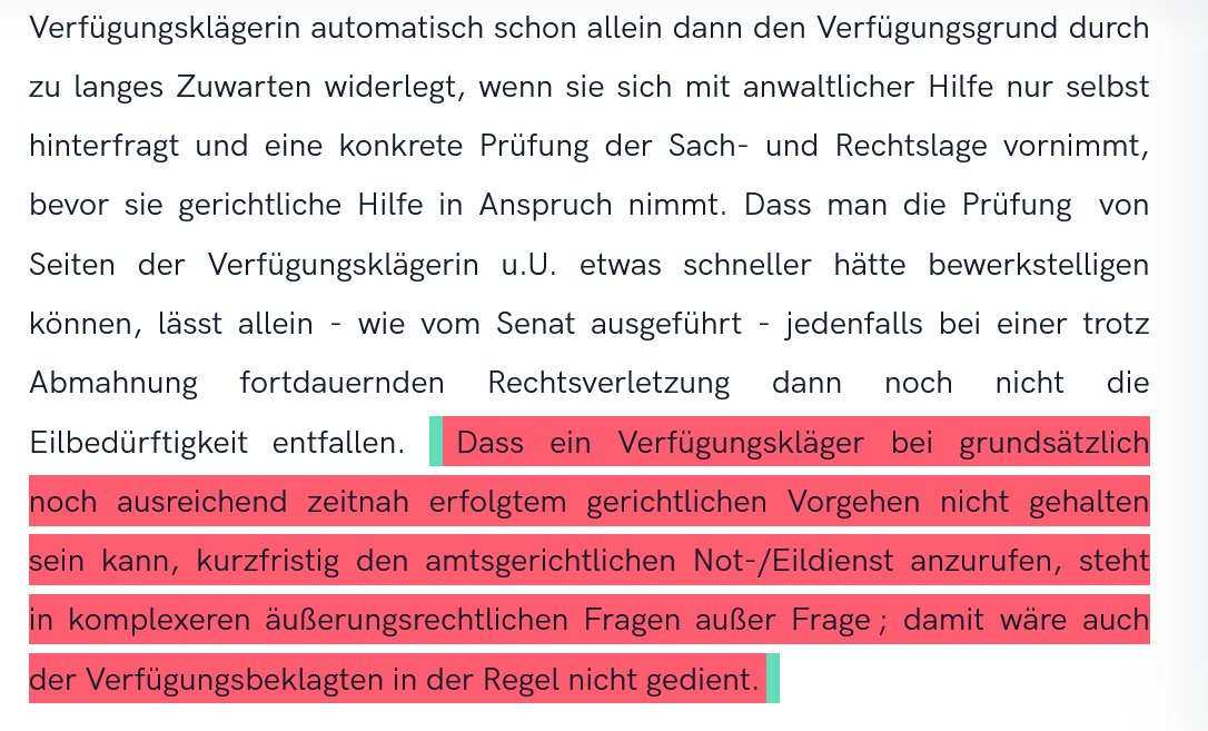 Good news vom OLG Köln: 

Mandanten können bekannte und bewährte Presserechtler kontaktieren und müssen nicht den amtsgerichtlichen (!) Not-/Eildienst anrufen, um die Dringlichkeit zu wahren. 

Beschluss vom 10. Juni 2024 - 15 W 34/24 - REWIS RS 2024, 3993.

<a href="/RA_Conrad/">Christian Conrad</a> <a href="/M_Leeser/">Marcel Leeser</a>