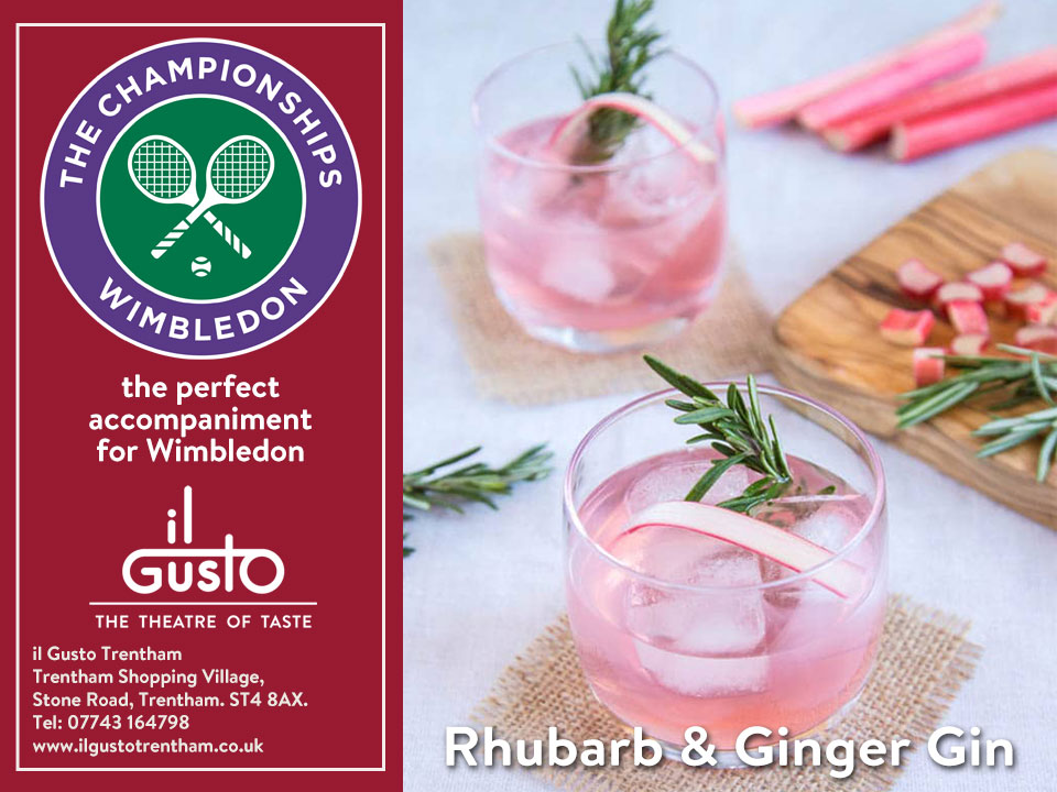 Your perfect Wimbledon partner!!
il Gusto, Trentham Shopping Village, Stone Road, Trentham. ST4 8AX.
Tel: 07743 164798
ilgustotrentham.co.uk