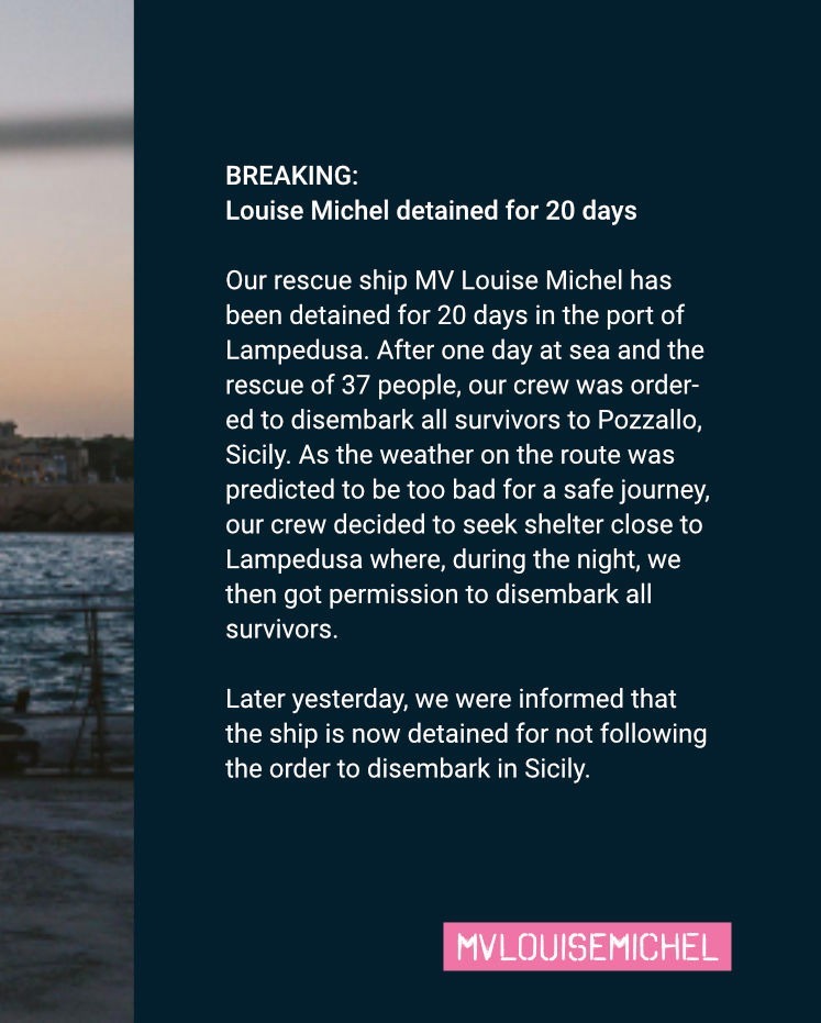 MVLouiseMichel's tweet photo. BREAKING: Louise Michel detained for 20 days
Our rescue ship MV Louise Michel has been detained for 20 days in the port of Lampedusa. This political game played with people seeking safety needs to end immediately. 
#FreeLouiseMichel #LouiseMichel #freedomofmovement

📷Vic Harster https://t.co/Uqv1PlvwqP