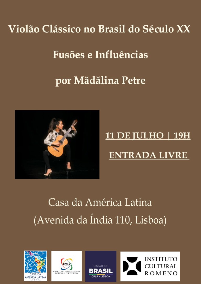 Violão Clássico no Brasil do Século XX: Fusões e Influências por MĂDĂLINA PETRE
Casa da América Latina
11 julho, 19h
Entrada livre